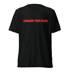 CONQUER YOUR FEARS - Tri-Blend